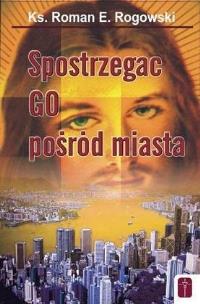 Okładka książki Spostrzegać Go pośród miasta