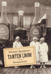 Okładka książki Tamten Lwów T.6 Rozmaitości