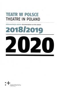 Okładka książki Teatr w Polsce 2020. Dokumentacja sezonu 2018/2019