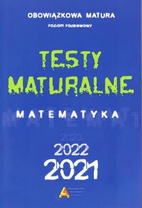 Okładka książki Testy maturalne matemtayka 2021 - poziom podstawowy