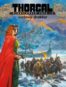 Okładka książki Thorgal Młodzieńcze Lata T.6 Lodowy drakkar