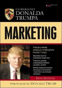 Uniwersytet Donalda Trumpa. Marketing. Autor: Don Sexton, Trump Donald J.. Multiszop.pl Okładka książki Uniwersytet Donalda Trumpa. Marketing