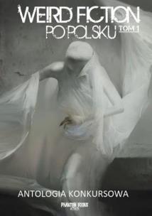 Okładka książki Weird fiction po polsku T.1