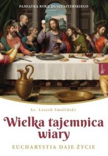 Okładka książki Wielka Tajemnica Wiary. Eucharystia daje życie