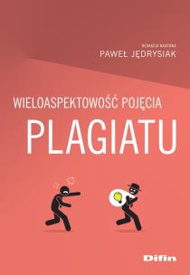 Okładka książki Wieloaspektowość pojęcia plagiatu