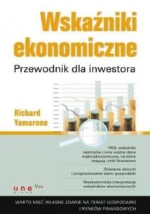 Wskaźniki ekonomiczne. Przewodnik dla inwestora. Autor: Richard Yamarone. Multiszop.pl Okładka książki Wskaźniki ekonomiczne. Przewodnik dla inwestora