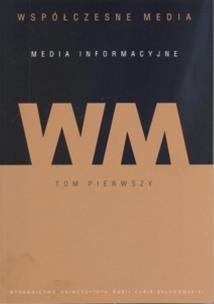Okładka książki Współczesne media T.1 Media informacyjne