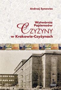 Okładka książki Wytwórnia papierosów Czyżyny w Krakowie-Czyżynach