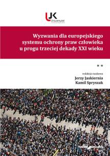 Okładka książki Wyzwania dla europejskiego systemu ochrony praw człowieka u progu trzeciej dekady XXI wieku. Tom II