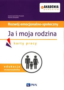 Okładka książki Akademia pomysłów Rozwój emocjonalno-społeczny Ja i moja rodzina Karty pracy