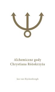 Okładka książki Alchemiczne Gody Chrystiana Różokrzyża Tom 1