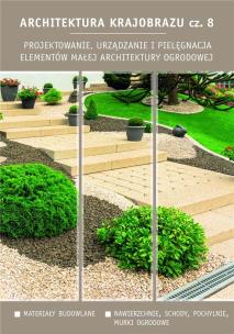 Architektura krajobrazu cz.8. Autor: Edyta Gadomska, Krzysztof Gadomski. Multiszop.pl Okładka książki Architektura krajobrazu cz.8