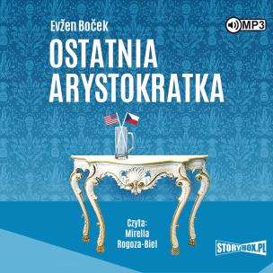 Arystokratka. Tom 1. Ostatnia arystokratka. Autor: Evžen Boček. Multiszop.pl Okładka książki Arystokratka. Tom 1. Ostatnia arystokratka