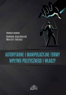 Okładka książki Autorytarne i manipulacyjne formy wpływu..
