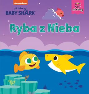 Okładka książki Baby Shark. Ryba z Nieba