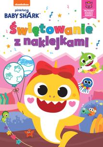 Okładka książki Baby Shark. Świętowanie z naklejkami