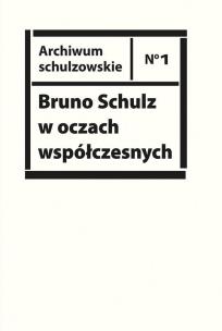 Okładka książki Bruno Schulz w oczach współczesnych.