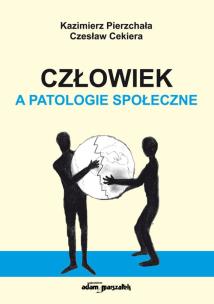 Okładka książki Człowiek a patologie społeczne - wydanie drugie