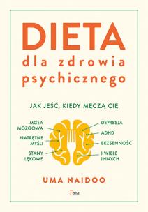 Dieta dla zdrowia psychicznego. Autor: Naidoo Uma. Multiszop.pl Okładka książki Dieta dla zdrowia psychicznego