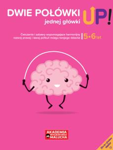 Okładka książki Dwie połówki jednej główki UP! Ćwiczenia i zabawy dla rozwoju mózgu 5-6 latka. Książka z naklejkami 2 wydanie
