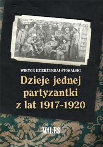 Okładka książki Dzieje jednej partyzantki z lat 1917-1920
