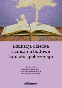 Okładka książki Edukacja dziecka szansą na budowę kapitału społecznego