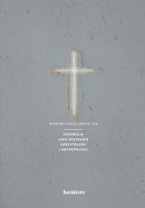 Okładka książki Ekspresja jako spotkanie chrystologii i antropologii