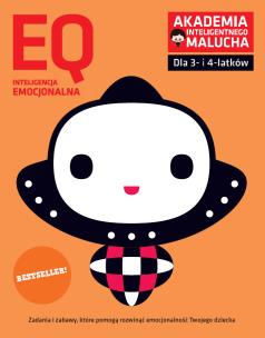 Okładka książki EQ-Inteligencja emocjonalna dla 3-4 latków nowe zabawy z poradami psychologa Książka z naklejkami Akademia Inteligentnego Malucha 2 wydanie