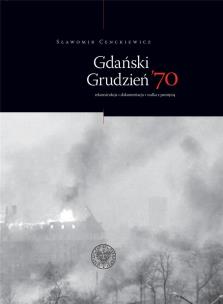 Okładka książki Gdański grudzień 70. rekonstrukcja dokumentacja