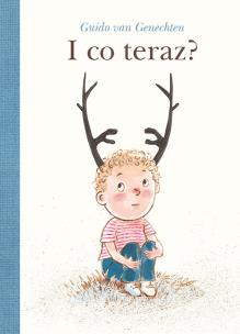 I co teraz? - uszkodzone. Autor: Guido van Genechten. Multiszop.pl Okładka książki I co teraz? - uszkodzone