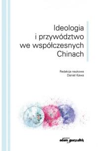 Okładka książki Ideologia i przywództwo we współczesnych Chinach
