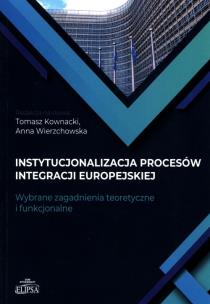 Okładka książki Instytucjonalizacja procesów integracji europejski