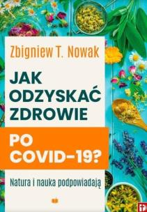 Okładka książki Jak odzyskać zdrowie po COVID-19?
