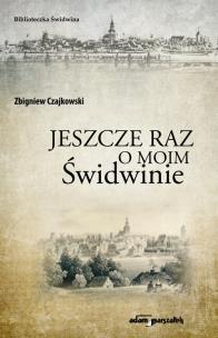 Okładka książki Jeszcze raz o moim Świdwinie