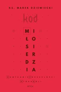 Okładka książki Kod miłosierdzia. Zamykanie przeszłości, która boli