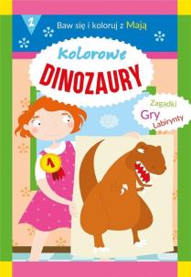Okładka książki Kolorowe dinozaury. Baw się i koloruj z Mają 2