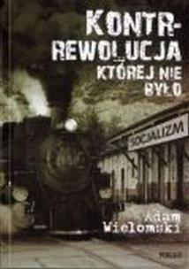 Okładka książki Kontrrewolucja, której nie było