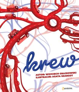 Krew. Autor: Grajkowski Wojciech. Multiszop.pl Okładka książki Krew