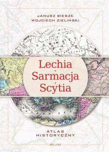 Okładka książki Lechia-Sarmacja-Scytia. Atlas historyczny