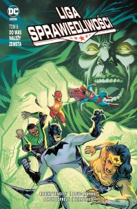 Okładka książki Liga Sprawiedliwości T.6 Do was należy zemsta