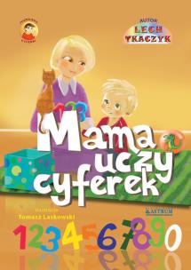 Okładka książki Mama uczy cyferek. Książka edukacyjna dla dzieci