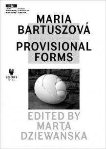 Okładka książki Maria Bartuszova: Provisional Forms