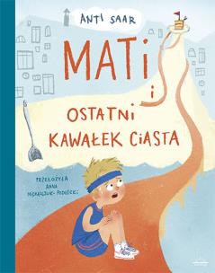 Okładka książki Mati i ostatni kawałek ciasta