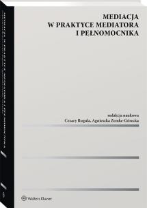 Mediacja w praktyce mediatora i pełnomocnika. Autor: Rogula Cezary, Zemke-Górecka Agnieszka. Multiszop.pl Okładka książki Mediacja w praktyce mediatora i pełnomocnika