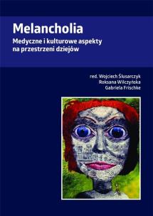 Okładka książki Melancholia. Medyczne i kulturowe aspekty na...