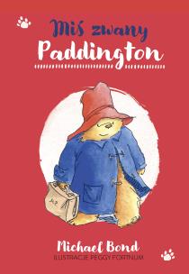 Miś zwany Paddington. Autor: Bond Michael. Multiszop.pl Okładka książki Miś zwany Paddington