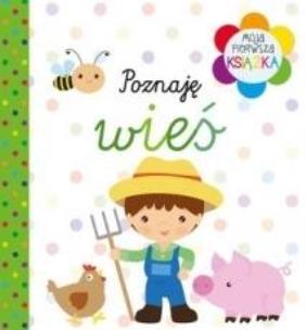 Okładka książki Moja pierwsza książka. Poznaję wieś