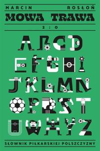 Okładka książki Mowa trawa 2:0. Słownik piłkarskiej polszczyzny