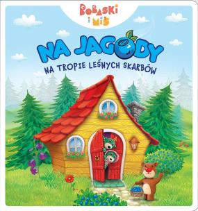 Okładka książki Na jagody. Na tropie leśnych skarbów. Bobaski i miś. Dobranoc Trefliki na noc