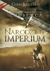 Okładka książki Narodziny Imperium. Zdobywca. Tom 1 wyd. 2021